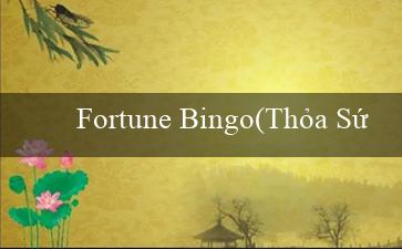 Fortune Bingo(Thỏa Sức Vui Chơi và Thắng Lớn tại Vo88)