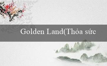 Golden Land(Thỏa sức chơi game và cá cược tại Vo88)