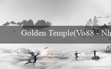 Golden Temple(Vo88 - Nhà cái uy tín và chất lượng hàng đầu)