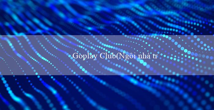 Goplay Club(Ngôi nhà trò chơi trực tuyến nổi tiếng - Vo88)