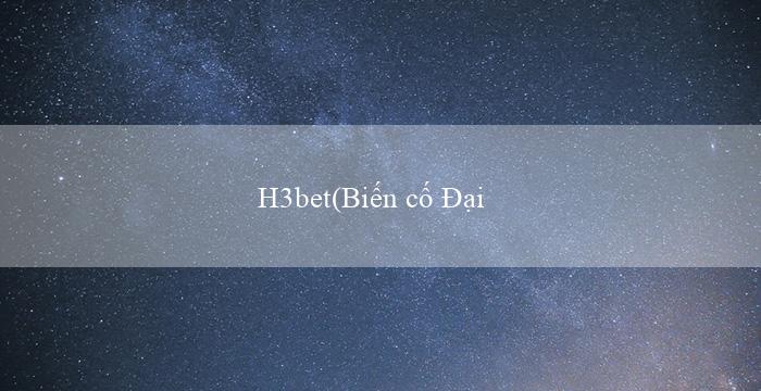 H3bet(Biến cố Đại Ánh sáng trên Trái Đất)