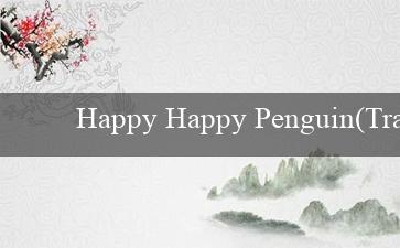 Happy Happy Penguin(Trang web cá độ uy tín hàng đầu - Vo88VN)