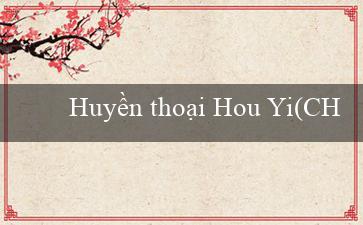 Huyền thoại Hou Yi(CHÍNH SÁCH QUẢN LÝ TÀI NGUYÊN THUỶ VĨNH VIỄN)