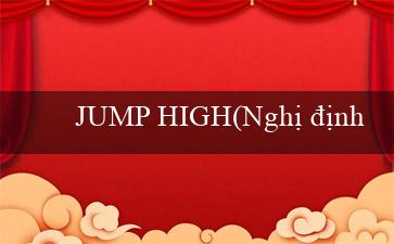 JUMP HIGH(Nghị định GO79 và những điều cần biết)