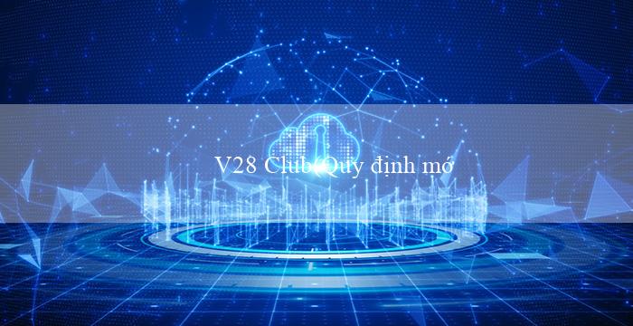 V28 Club(Quy định mới về quản lý chất thải GO79)
