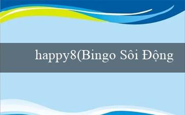 happy8(Bingo Sôi Động)