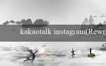 kakaotalk instagram(Rewrite Whatsapp for Windows 10 to Using Whatsapp on Windows 10)