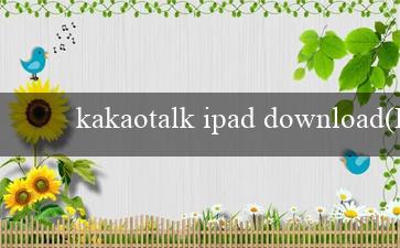 kakaotalk ipad download(Rewrite a Title Based on WhatsApp for Windows 10)