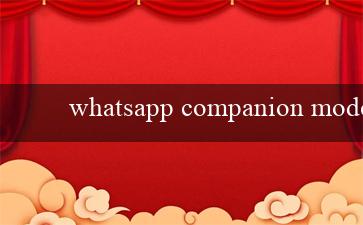 whatsapp companion mode(Rephrasing the Title of WhatsApp for Windows 10)