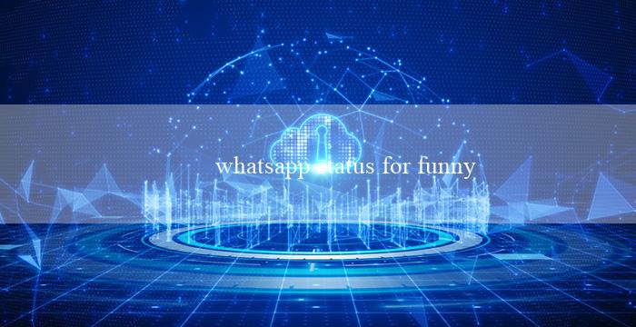 whatsapp status for funny(Rewritten title Download WhatsApp on your Android device.)